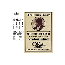 Mississippi John Hurt - Avalon Blues : Complete 1928 Okeh Recordings альбом