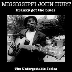 Mississippi John Hurt - Frankie got the blues альбом