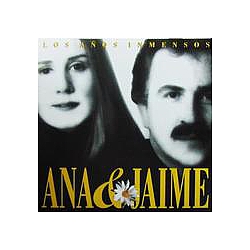 Ana Y Jaime - Los aÃ±os inmensos album
