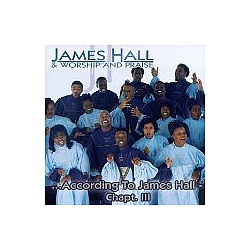 James Hall and Worship &amp; Praise - According to James Hall, Chapter 3 альбом