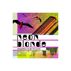 Neon Blonde - Chandeliers in the Savannah альбом