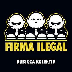 Dubioza Kolektiv - Firma Ilegal альбом
