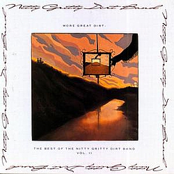 The Nitty Gritty Dirt Band - More Great Dirt: The Best of The Nitty Gritty Dirt Band, Volume II album