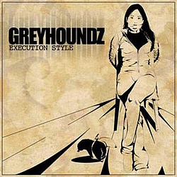 Greyhoundz - Execution Style album