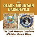 Ozark Mountain Daredevils - Ozark Mountain Daredevils/It&#039;ll Shine When It Shines альбом