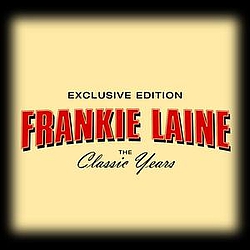 Frankie Laine - The Classic Years album