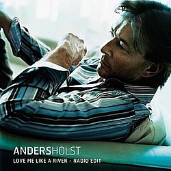 Anders Holst - Love Me Like A River album