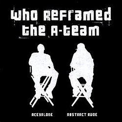 Aceyalone - Who Reframed The A-Team album