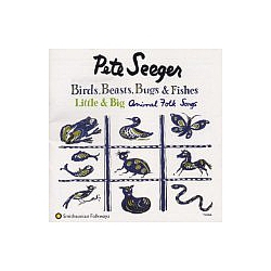 Pete Seeger - Birds, Beasts, Bugs &amp; Fishes Little &amp; Big: Animal Folk Songs album