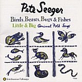 Pete Seeger - Birds, Beasts, Bugs &amp; Fishes Little &amp; Big: Animal Folk Songs альбом
