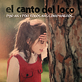El Canto Del Loco - Por Mi Y Por Todos Mis CompaÃ±eros альбом