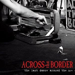 Across The Border - The Last Dance Around the Fire album