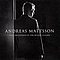 Andreas Mattsson - Andreas Mattsson - The lawlessness of the ruling classes альбом
