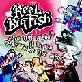 Reel Big Fish - Our Live Album Is Better Than Your Live Album album