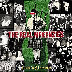 The Real McKenzies - Loch&#039;d &amp; Load альбом