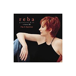 Reba Mcentire - I&#039;m A Survivor: Greatest Hits Vol. 3 album