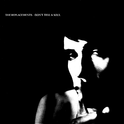 The Replacements - Don&#039;t Tell a Soul album