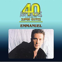 Emmanuel - 40 Artistas Y Sus Super Exitos альбом