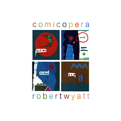 Robert Wyatt - Comicopera album
