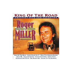 Roger Miller - Roger Miller - King of the Road: Greatest Hits &amp; Favorites альбом