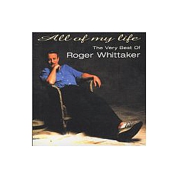 Roger Whittaker - All of My Life: The Very Best of Roger Whittaker album