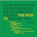 The Roots - Home Grown! The Beginner&#039;s Guide to Understanding the Roots, Vol. 1 album