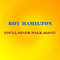 Roy Hamilton - You&#039;ll Never Walk Alone альбом