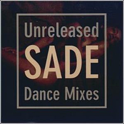 Sade - Unreleased Dance Mixes album