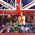 Hillsong London - Shout God&#039;s Fame альбом