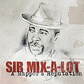 Sir Mix-A-Lot - A Rapper&#039;s Reputation альбом