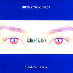 Hideaki Tokunaga - Ballade Of Ballade album