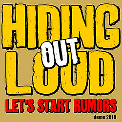 Hiding Out Loud - Let&#039;s Start Rumors [Demo] альбом