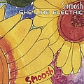 Smoosh - She Like Electric album
