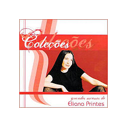 Eliana Printes - ColeÃ§Ãµes Eliana Printes альбом