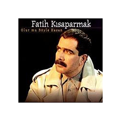 Fatih Kısaparmak - Olur mu BÃ¶yle Hasan альбом