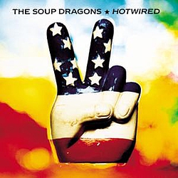 The Soup Dragons - Hotwired album