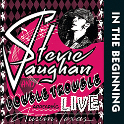 Stevie Ray Vaughan &amp; Double Trouble - In the Beginning альбом