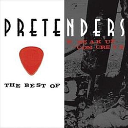 The Pretenders - The Best Of / Break Up the Concrete album