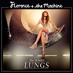 Florence + The Machine - Lungs – The B-Sides album