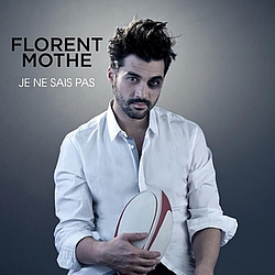 Florent Mothe - Je Ne Sais Pas album