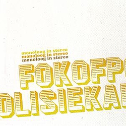 Fokofpolisiekar - Monoloog in Stereo альбом