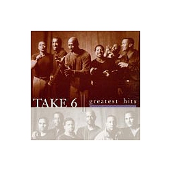 Take 6 - Take 6 - The Greatest Hits альбом