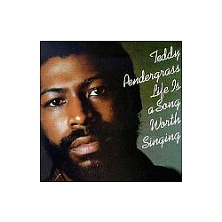 Teddy Pendergrass - Life Is a Song Worth Singing альбом