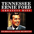 Tennessee Ernie Ford - Tennessee Ernie Ford - Greatest Hits альбом