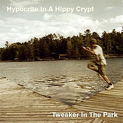 Hypocrite In A Hippy Crypt - Tweaker In The Park album