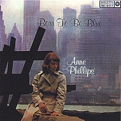 Anne Phillips - Born To Be Blue альбом