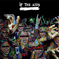 If The Kids - If The Kids альбом