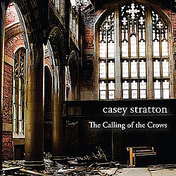 Casey Stratton - The Calling of the Crows альбом