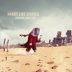 Hands Like Houses - Ground Dweller album
