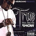Trae - Tha Truth Show - Street Edition album